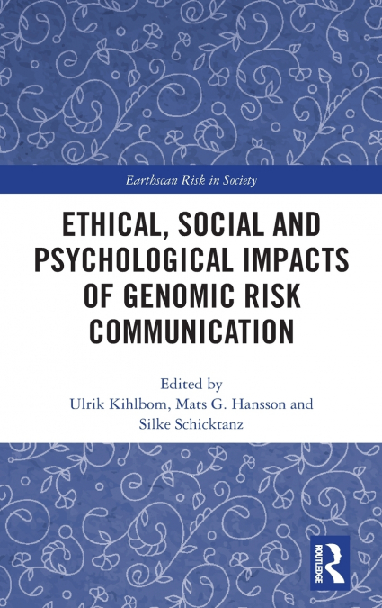 Ethical, Social and Psychological Impacts of Genomic Risk Communication