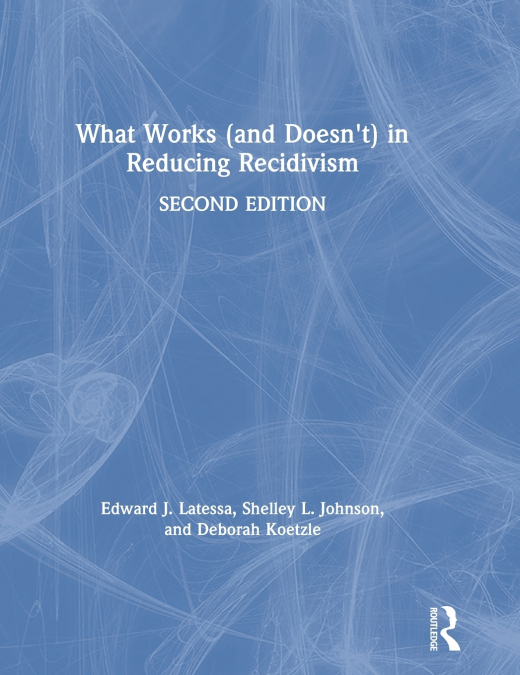 What Works (and Doesn’t) in Reducing Recidivism