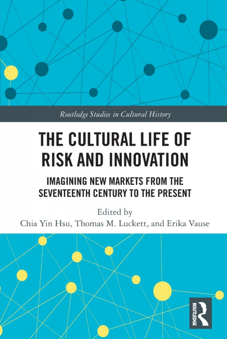 The Cultural Life of Risk and Innovation