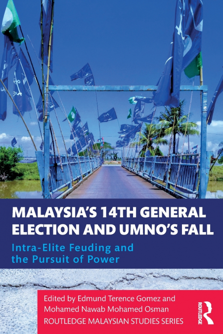Malaysia’s 14th General Election and UMNO’s Fall