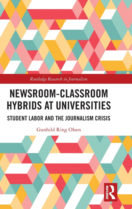Newsroom-Classroom Hybrids at Universities