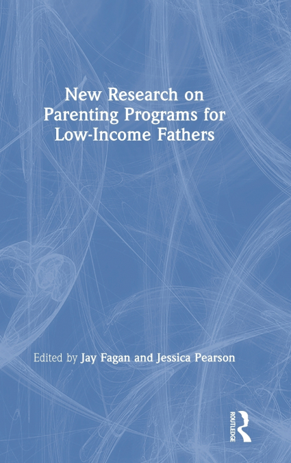 New Research on Parenting Programs for Low-Income Fathers