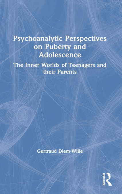 Psychoanalytic Perspectives on Puberty and Adolescence