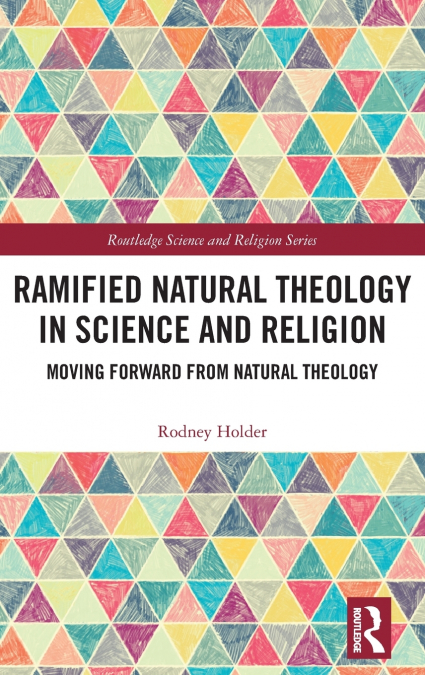 Ramified Natural Theology in Science and Religion