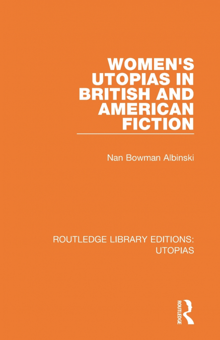 Women’s Utopias in British and American Fiction