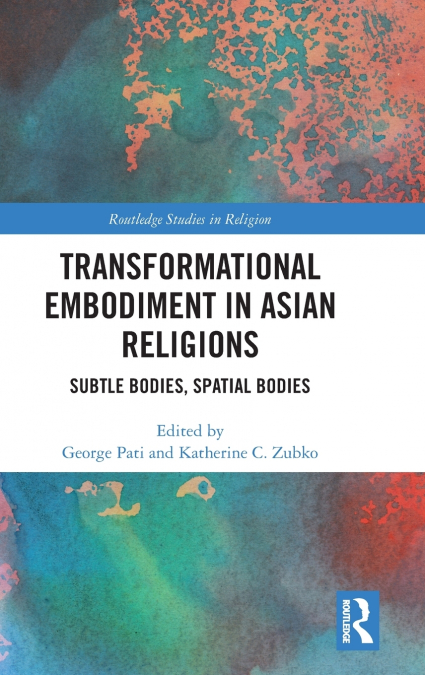 Transformational Embodiment in Asian Religions