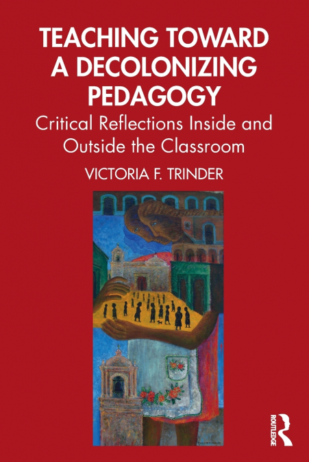 Teaching Toward a Decolonizing Pedagogy