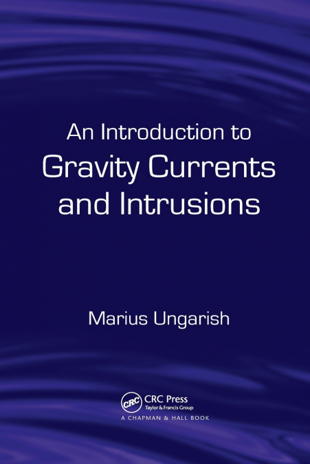An Introduction to Gravity Currents and Intrusions