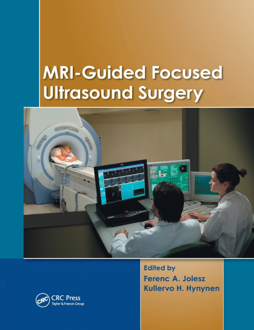 MRI-Guided Focused Ultrasound Surgery
