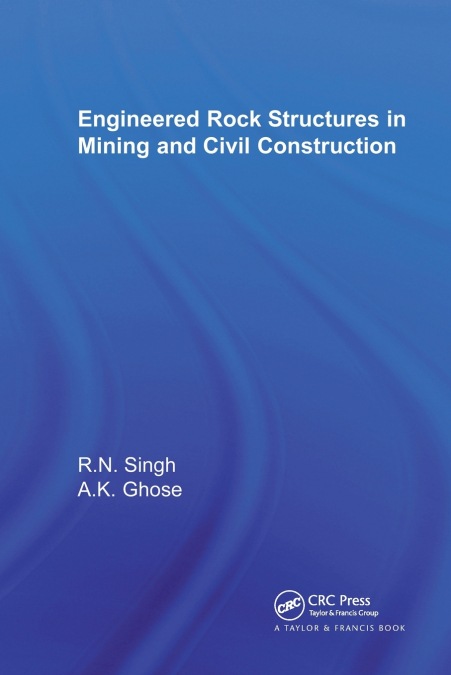 Engineered Rock Structures in Mining and Civil Construction