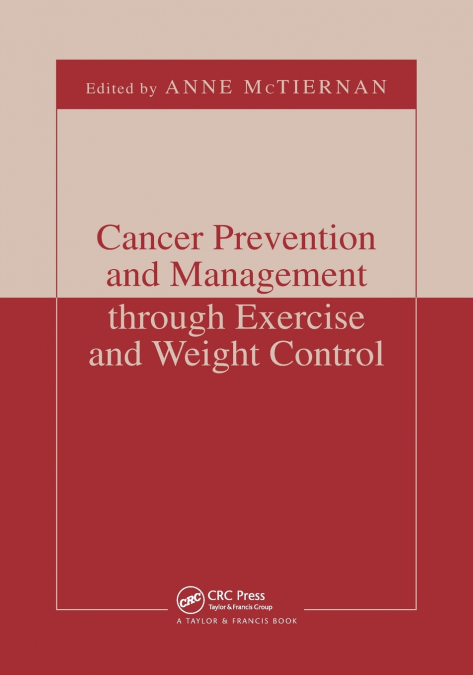 Cancer Prevention and Management through Exercise and Weight Control
