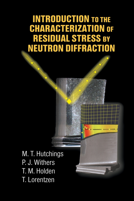 Introduction to the Characterization of Residual Stress by Neutron Diffraction