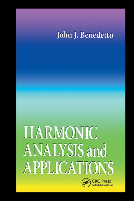 Harmonic Analysis and Applications