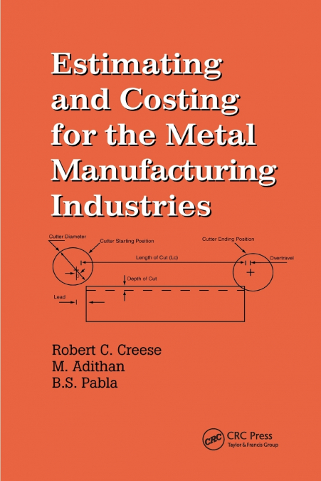 Estimating and Costing for the Metal Manufacturing Industries