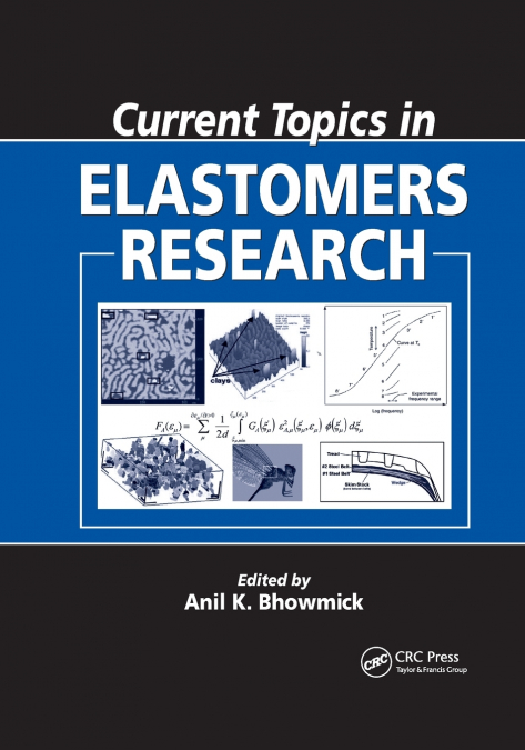 Current Topics in Elastomers Research