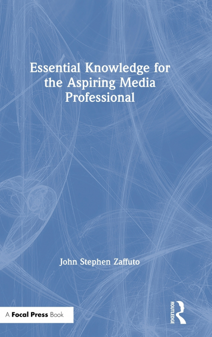 Essential Knowledge for the Aspiring Media Professional