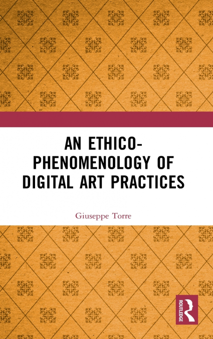 An Ethico-Phenomenology of Digital Art Practices