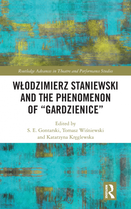 Włodzimierz Staniewski and the Phenomenon of 'Gardzienice'