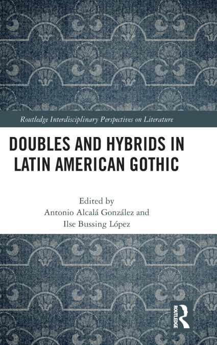 Doubles and Hybrids in Latin American Gothic