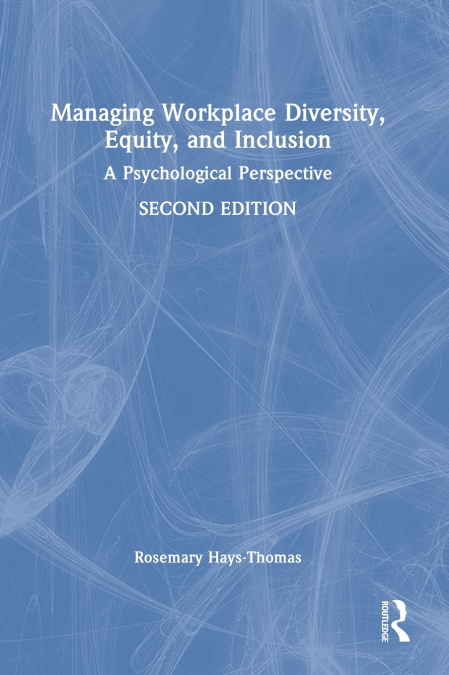 Managing Workplace Diversity, Equity, and Inclusion