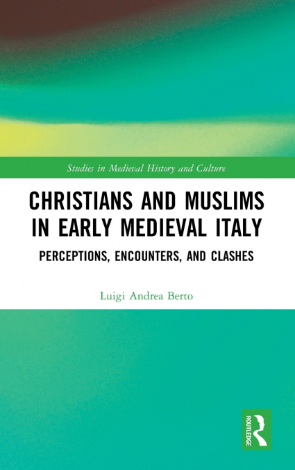 Christians and Muslims in Early Medieval Italy