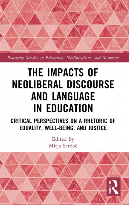 The Impacts of Neoliberal Discourse and Language in Education