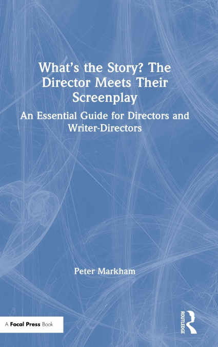 What’s the Story? The Director Meets Their Screenplay