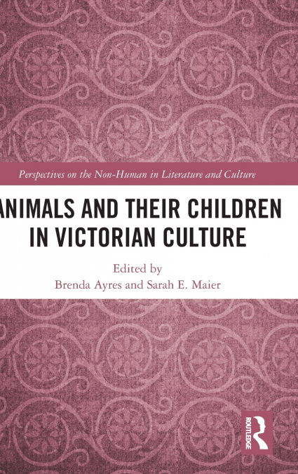 Animals and Their Children in Victorian Culture