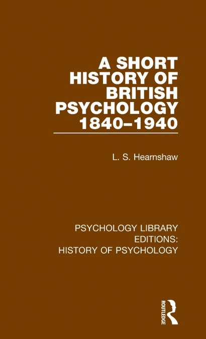 A Short History of British Psychology 1840-1940