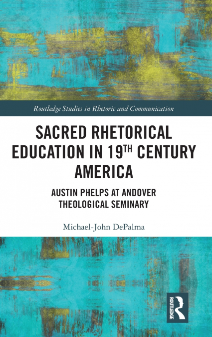 Sacred Rhetorical Education in 19th Century America