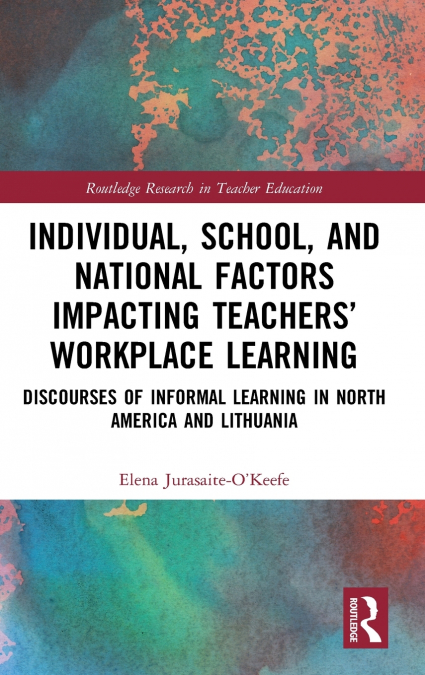 Individual, School, and National Factors Impacting Teachers’ Workplace Learning