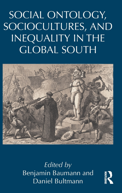 Social Ontology, Sociocultures, and Inequality in the Global South