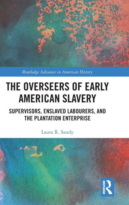 The Overseers of Early American Slavery