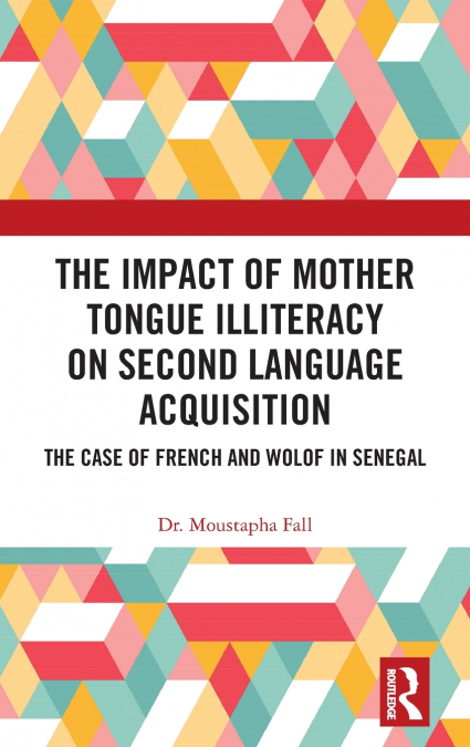 The Impact of Mother Tongue Illiteracy on Second Language Acquisition