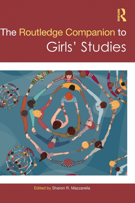 The Routledge Companion to Girls’ Studies