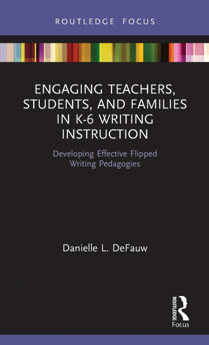 Engaging Teachers, Students, and Families in K-6 Writing Instruction