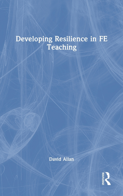 Developing Resilience in FE Teaching
