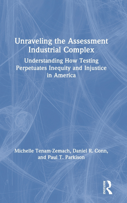 Unraveling the Assessment Industrial Complex