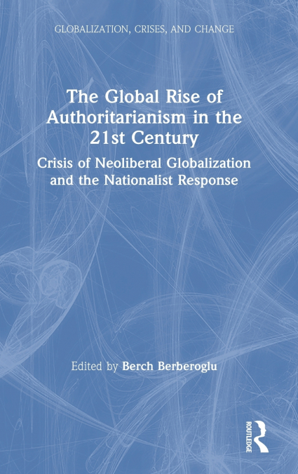 The Global Rise of Authoritarianism in the 21st Century
