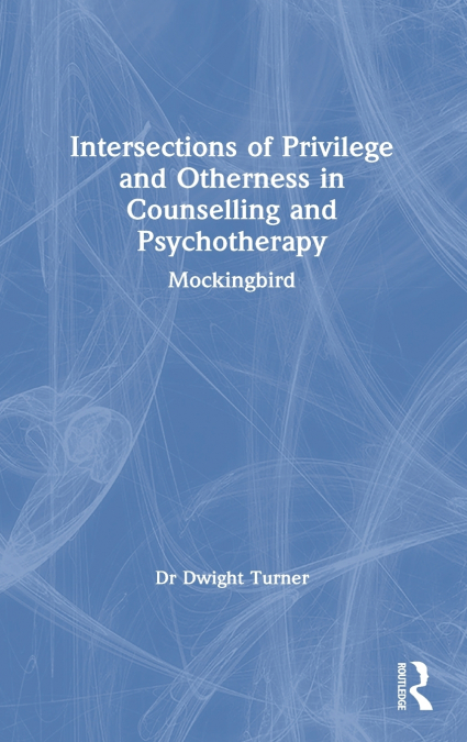 Intersections of Privilege and Otherness in Counselling and Psychotherapy