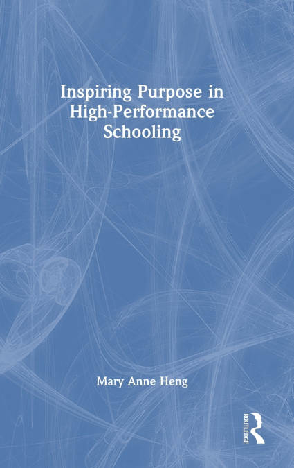 Inspiring Purpose in High-Performance Schooling