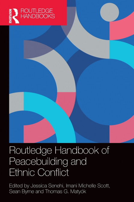 Routledge Handbook of Peacebuilding and Ethnic Conflict