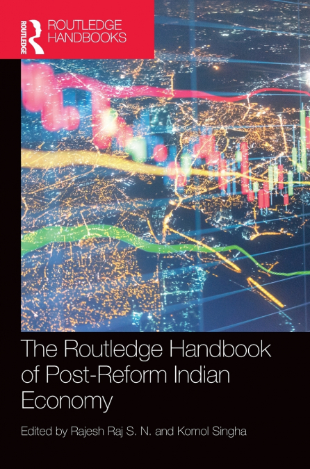 The Routledge Handbook of Post-Reform Indian Economy