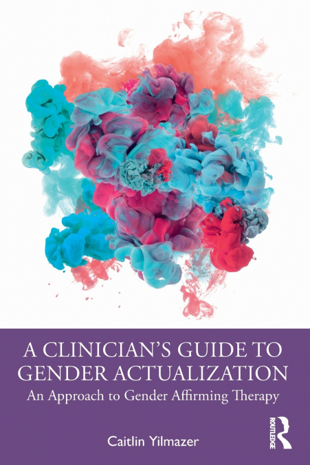 A Clinician’s Guide to Gender Actualization