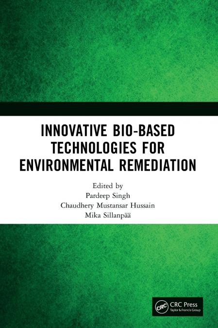 Innovative Bio-Based Technologies for Environmental Remediation