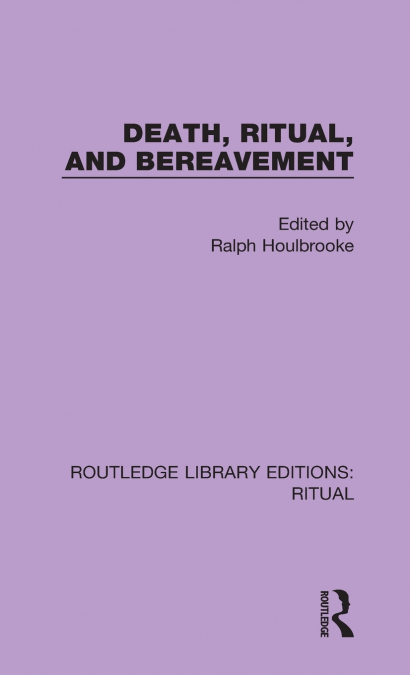 Death, Ritual, and Bereavement