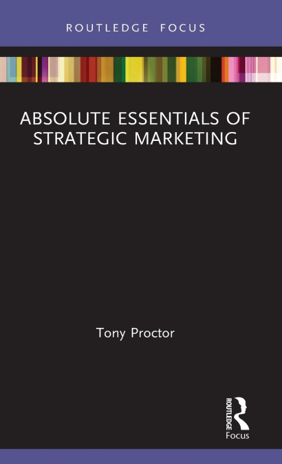 Absolute Essentials of Strategic Marketing