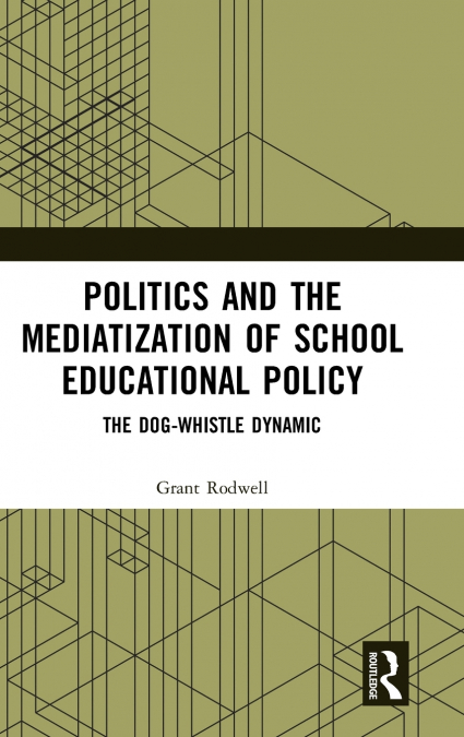 Politics and the Mediatization of School Educational Policy