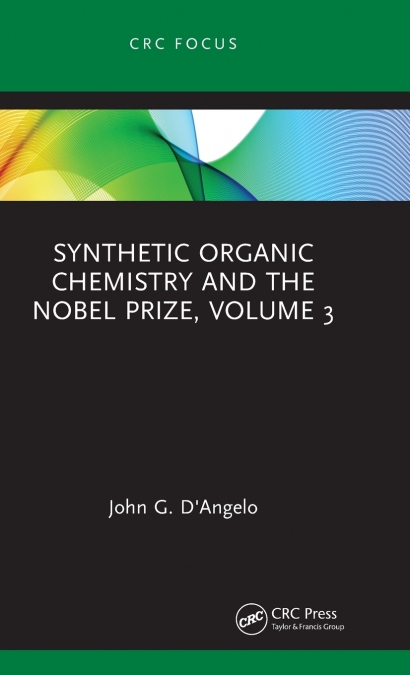 Synthetic Organic Chemistry and the Nobel Prize, Volume 3