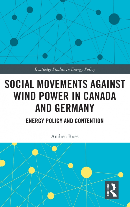 Social Movements against Wind Power in Canada and Germany
